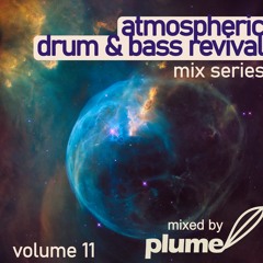Plume - Atmospheric Drum & Bass Revival Mix Series - Volume 11