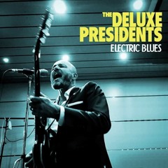 08 THE DELUXE PRESIDENTS - Bring it on home