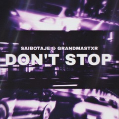 DON`T STOP (feat. GRANDMASTXR) (SLOW)