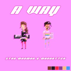 A Way (Star Madman & Manhatten)