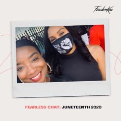 #FearlessChats: Juneteenth 2020