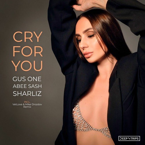 Gus One, Abee Sash & Sharliz - Cry For You (Original Mix)