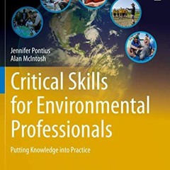 Read [EBOOK EPUB KINDLE PDF] Critical Skills for Environmental Professionals: Putting