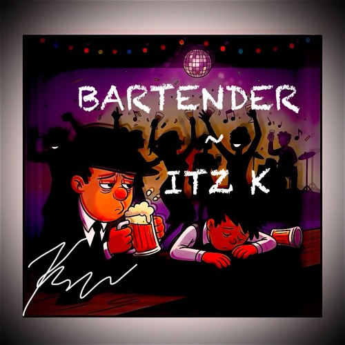 Bartender ~ ITZ K