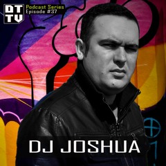 DJ Joshua - Dub Techno TV Podcast Series #37