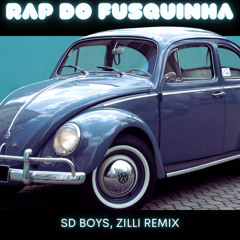 SD Boys - Rap do Fusquinha (Zilli Remix Oficial)