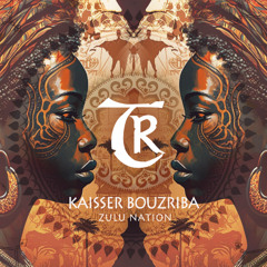 𝐏𝐑𝐄𝐌𝐈𝐄𝐑𝐄: Kaisser Bouzriba - Zulu Nation [Tibetania Records]