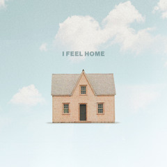 I FEEL HOME