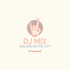 【DJ mix】walking in the city