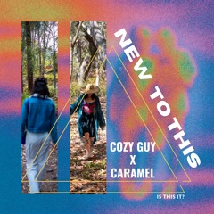 Cozy Guy & Caramel - New To This