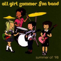 All Girl Summer Fun Band - Summer Of '98 (FULL EP)