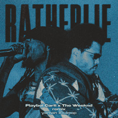 Playboi Carti, The Weeknd - RATHER LIE (Yaman & Casap Remix)