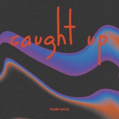 CAUGHT UP [Bass House]