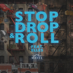 Stop Drop & Roll (feat. ELLES)