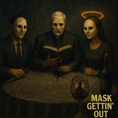 Mask Gettin out