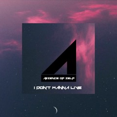 Absence Of Self - I Don't Wanna Live [DNB Edit]