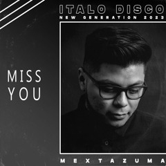 Mextazuma - Miss You (Italo Disco 2023) | Free Download