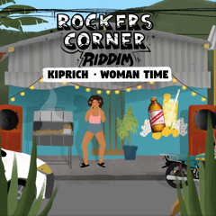 Woman Time (Rockers Corner Riddim)