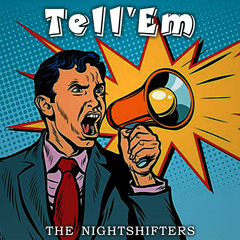 The Nightshifters - Tell' Em (Original Mix)
