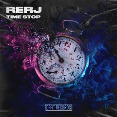 Rerj - Time Stop [FREE DOWNLOAD]