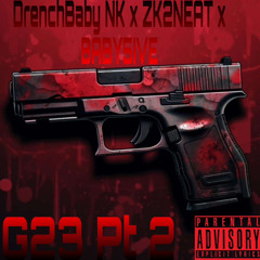 G23 PT2 FT- ZK2NEAT X Baby5ive
