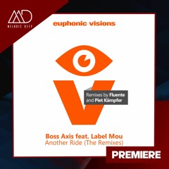 PREMIERE: Boss Axis ft. Label Mou - Another Ride (Piet Kämpfer Remix) [Euphonic Visions]