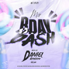 MY BDAY BASH || DANIEL RINCON DJ 🍓🏄‍♂️