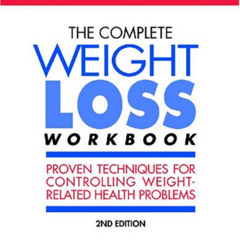 [Read] PDF 📨 The Complete Weight Loss Workbook: Proven Techniques for Controlling We