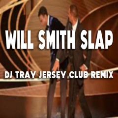 WILL SMITH SLAP (JERSEY CLUB REMIX)