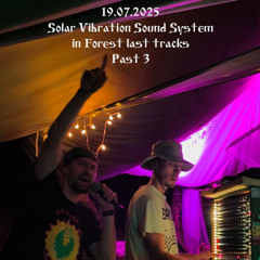 19.07.2025 SolarV.S.S. in Forest laas tracks Part-3.