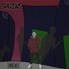 Shadows (PROD. Kdub)