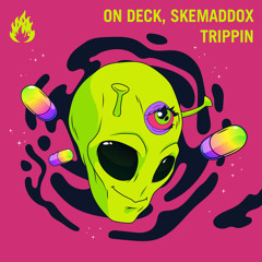On Deck, skemaddox - Trippin'