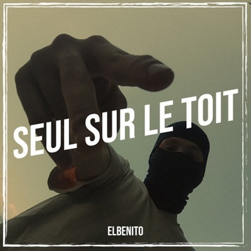 Seul Sur Le Toit - ELBenito