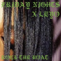 FRIDAY NIGHTS X LEYO - ROCK THE BOAT