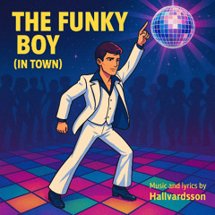 The Funky Boy (In town)