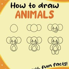 READ PDF EBOOK EPUB KINDLE How to Draw Animals For Kids: An Easy Step-by-Step Drawing Guide Book wit
