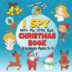 [FREE] PDF 💜 I Spy with My Little Eye Christmas Book for Kids Ages 2-5: Fun Interact