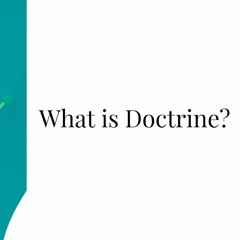 What Is Doctrine? - Presented by Dr K.B Napier - S2 - EP4