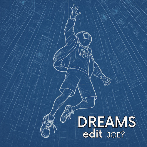 Dreams (JOEŸ edit)