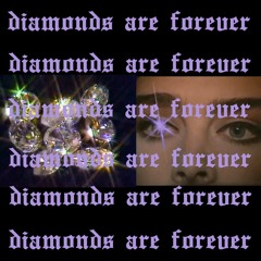 Diamonds Are Forever pt. ll