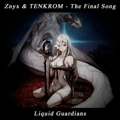 Znyx & TENKROM - The Final Song   [FREE DL]