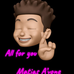 Matias A’vone - All for You