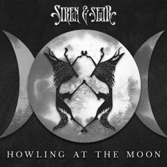 Howling at the Moon (Siren & Seer)
