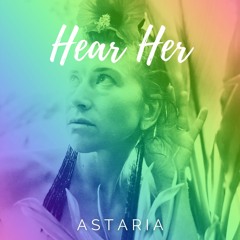 Hear Her - ASTARIA