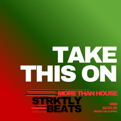 Take This On - More Than House