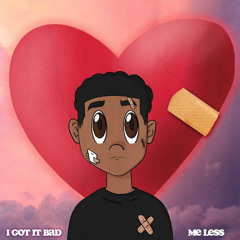 I Got It Bad