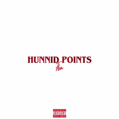 Hunnid Points (Prod. PlutoBrazy x Fraxille)