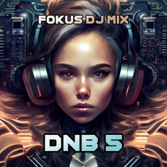 FOKUS DJ MIX - DNB vol 5