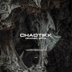 CHAOTIKK - DRAINED SPITE [II225S]