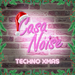 Casa Noise - Techno XMAS - La Vera Storia di Santa Claus